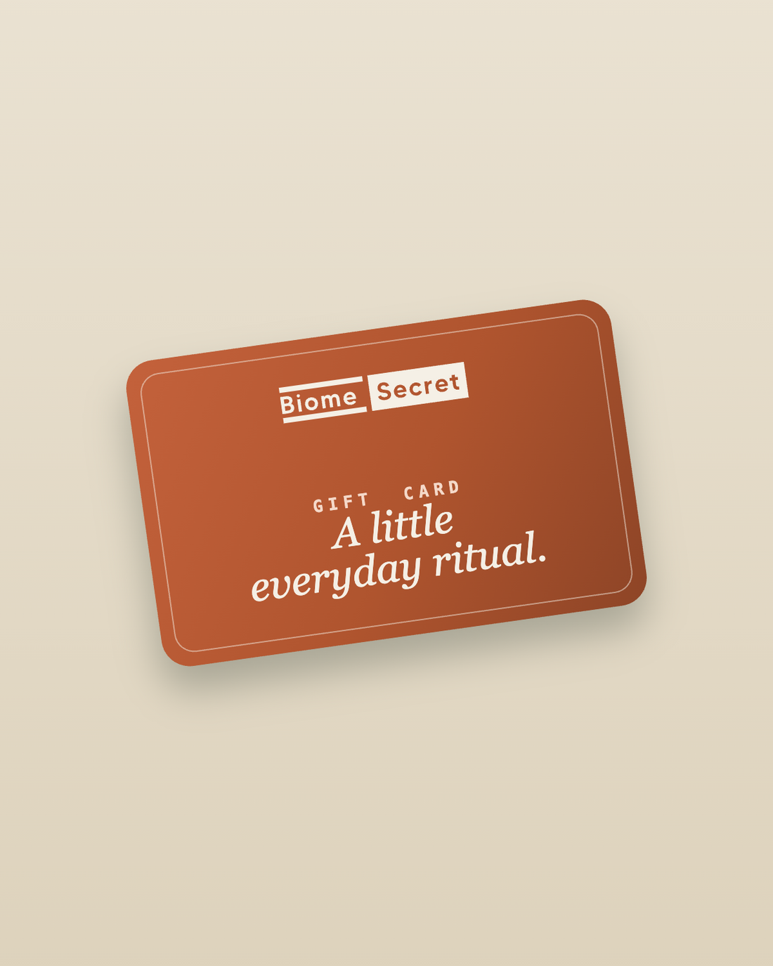 Biome Secret gift card — Terracotta